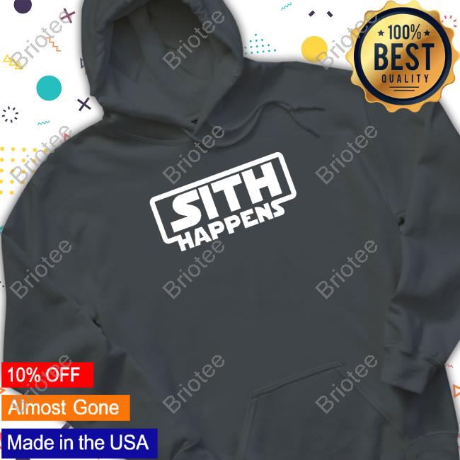 Elucinate Sith Happens Hooded Official Elucinate Sith Happens T Shirts