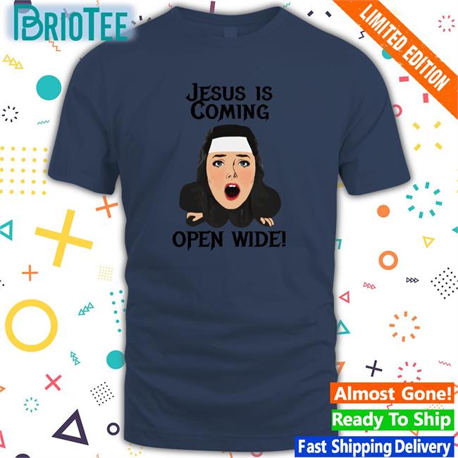 Shirts That Go Hard Jesus Is Coming Open Wide Classic Tees