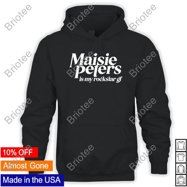 Maisie Peters Is My Rockstar Gf Sweatshirt Maisie Peters Is Not Another Rockstar