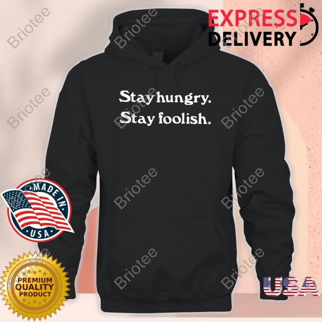 Homage Merch Stay Hungry Stay Foolish Tee Shirt