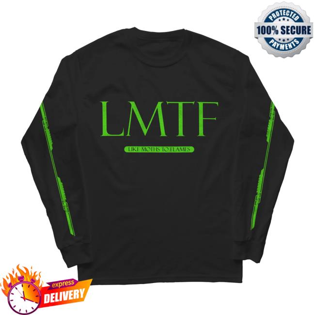Official Down Right Merch Like Moths To Flames LMTF Long Sleeve Tee Shirt