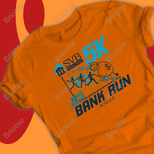 Svb Silicon 5K Valley First Annual Bank Run 03 10 23 Shirts Jim Bianco Biancoresearch