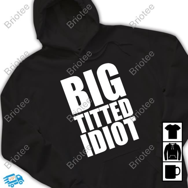 Official Pro Wrestling Tees Merch Big Titted Idiot Shirt