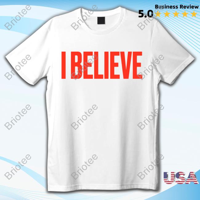 I Believe Shirts - White