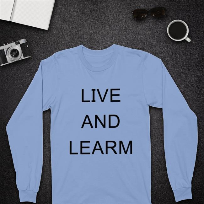 Live And Learn Long Sleeve