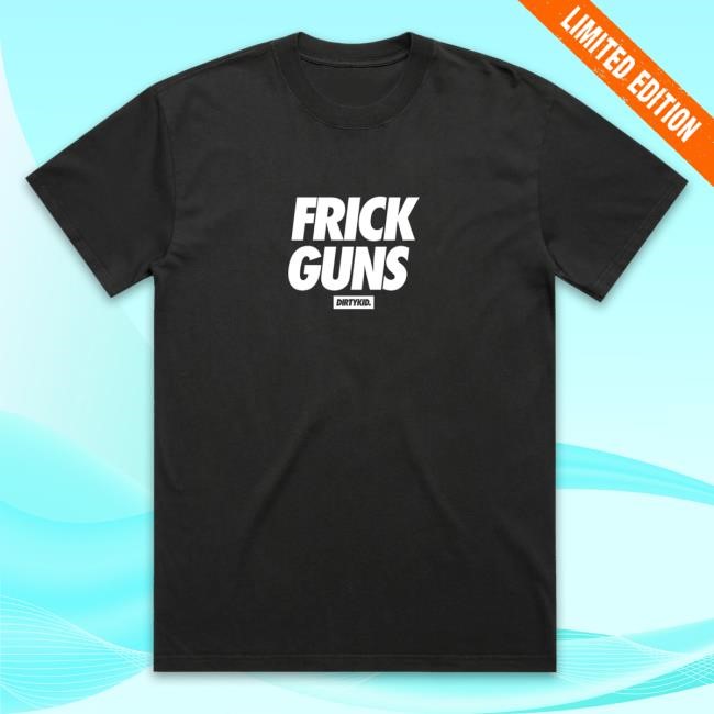 Official Dirty Kid Merch Frick Guns Top Shirt - Black
