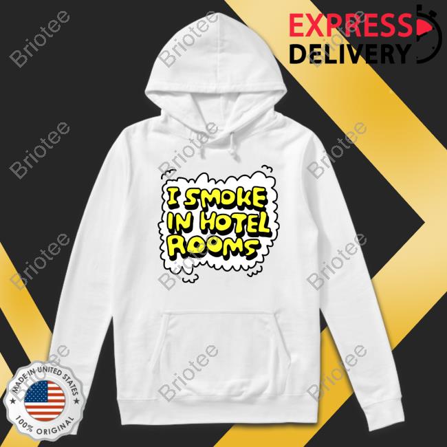Official I Smoke In Hotel Rooms Tee