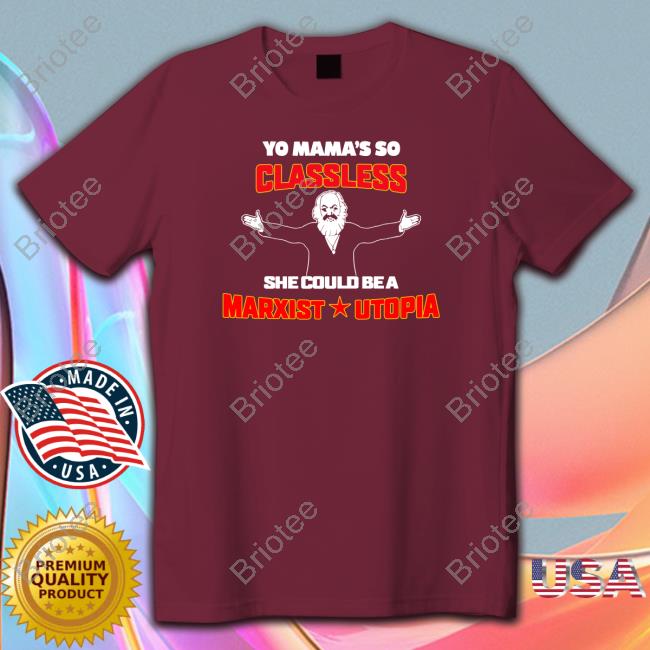 Official Yo Mama's Classless She Could Be A Marxist Utopia Hoodie