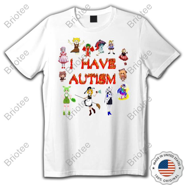 I Have Autism T-Shirt