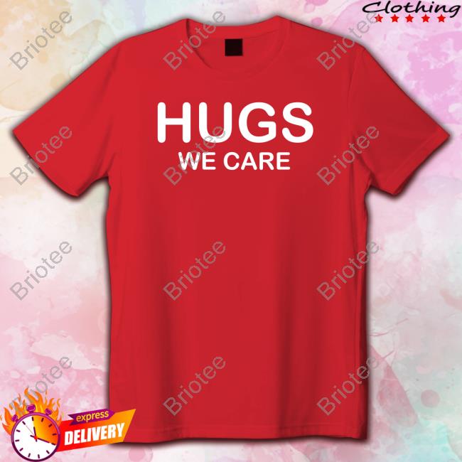 Official Hugs We Care Tee Shirt