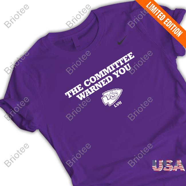 Nike Kansas The Committee Warned You Kansas City Chiefs Tee