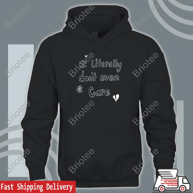 Official Leigh Mcnasty Merch I Literally Don't Even Care Shirts