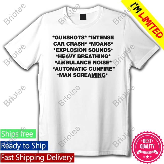 Gunshots Intense Car Crash Moans Explosion Sounds Heavy Breathing Ambulance Noise Automatic Gunfire Man Screaming Shirt