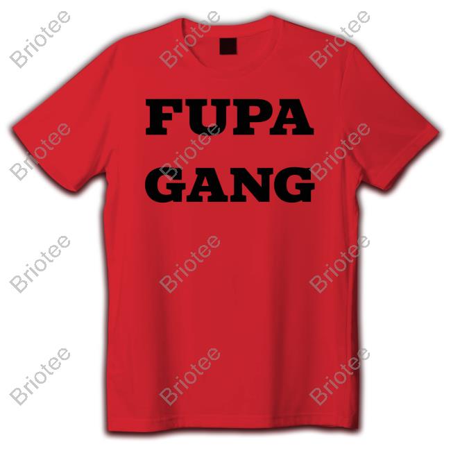 Fupa Gang T-Shirt