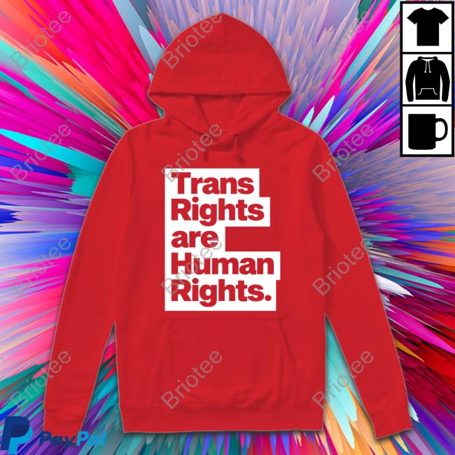 Trans Rights Are Human Rights Shirt