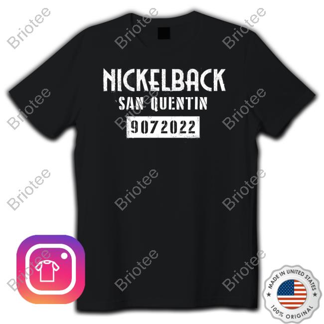 Nickelback Merch San Quentin Single 9072022 Shirt