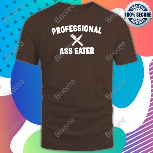 Professional Ass Eater Long Sleeve T Shirt Shirl_Geem