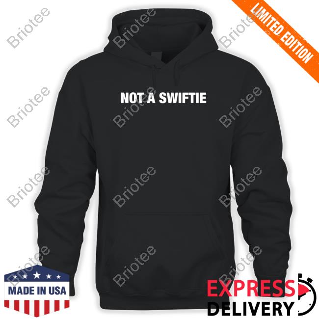 Not A Swiftie Shirt