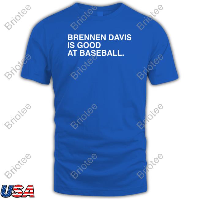 Obvious Shirts Brennen Davis Is Good At Baseball Hooded