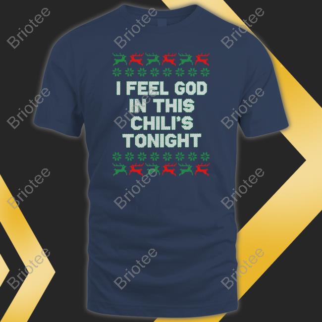 Middle Class Fancy Merch I Feel God In This Chili's Tonight T Shirt