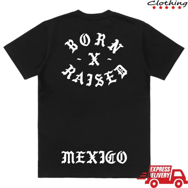 Official Born X Raised Merch Mexico Rocker T Shirt: Black