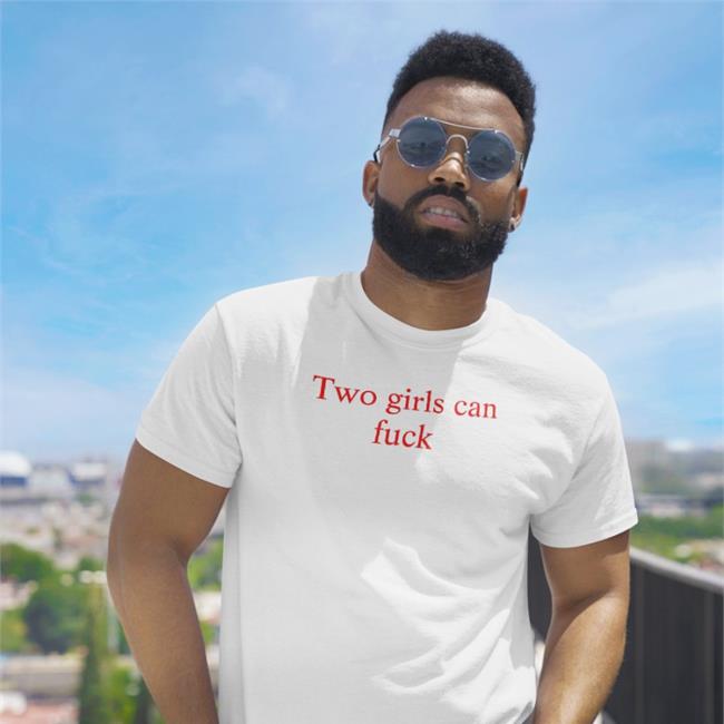 Two Girls Can Fuck Long Sleeve T Shirt