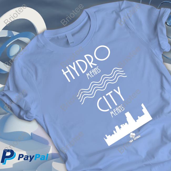 Official Tee Lopes Hydro Means City Means Shirt