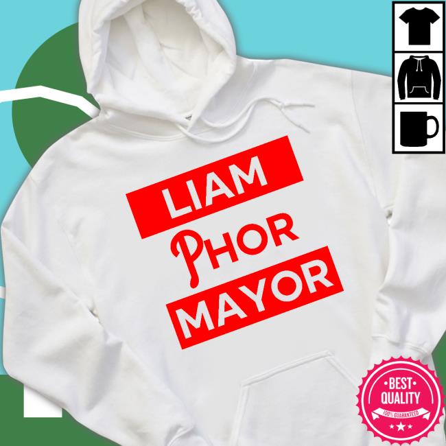 Liam Phor Mayor Hoodie Tayn Hatchet Liam Phor Mayor Tee Shirt
