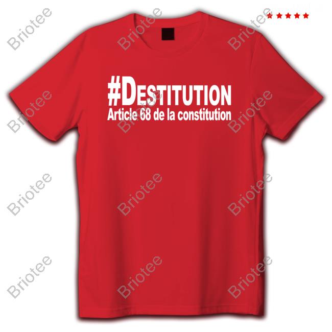 Official David Van Hemelryck #Destitution Article 68 De La Constitution Shirt