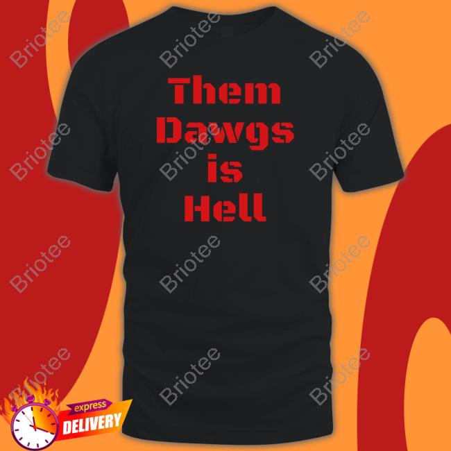 Georgia Football Them Dawgs Is Hell Long Sleeve T Shirt