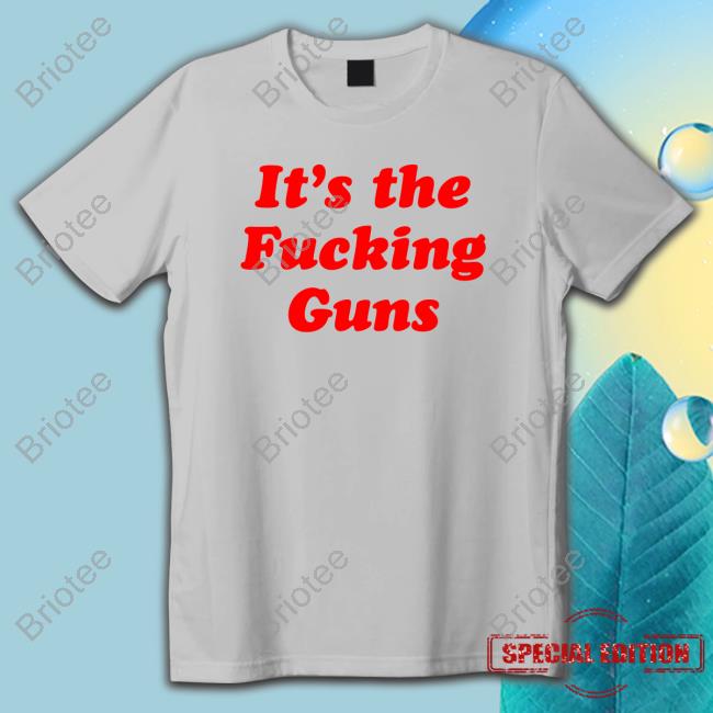 It's The Fucking Guns Long Sleeve Tee Rebecca Truszkowski
