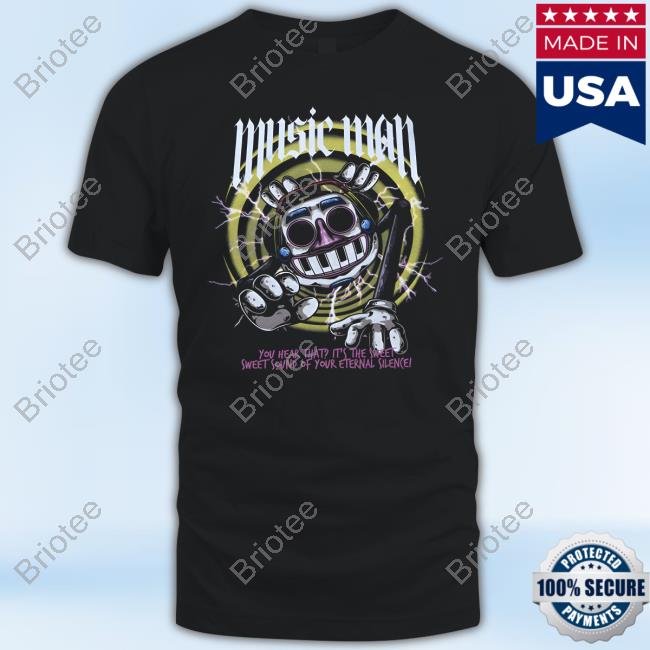 Music Man You Hear That It's The Sweet Sweet Sound Of Your Eternal Silence Crewneck Sweatshirt