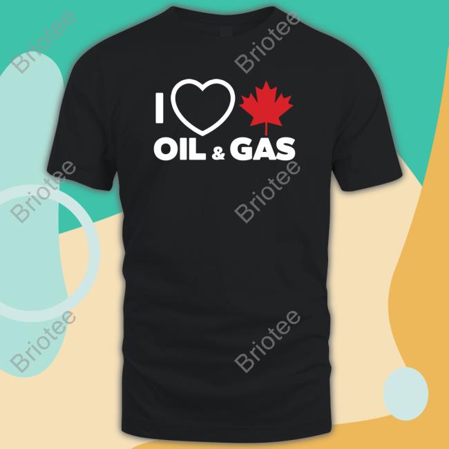 I Love Canadian Oil & Gas Black Tee Shirt Abortion Health Care