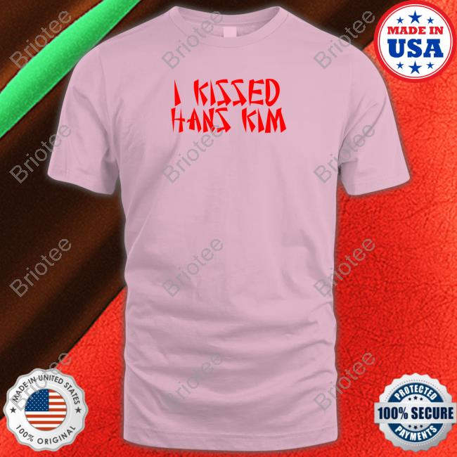 Official Kill Tony I Kissed Hans Kim Shirt