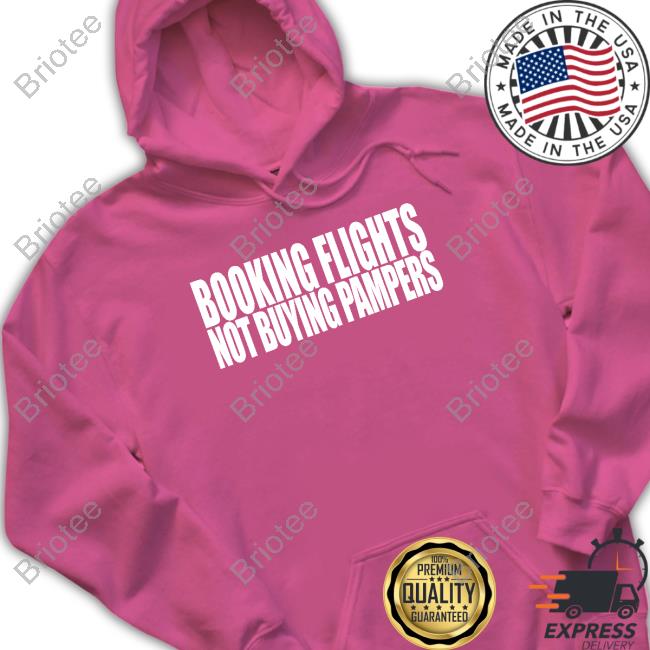 Booking Flights Not Buying Pampers T-Shirt