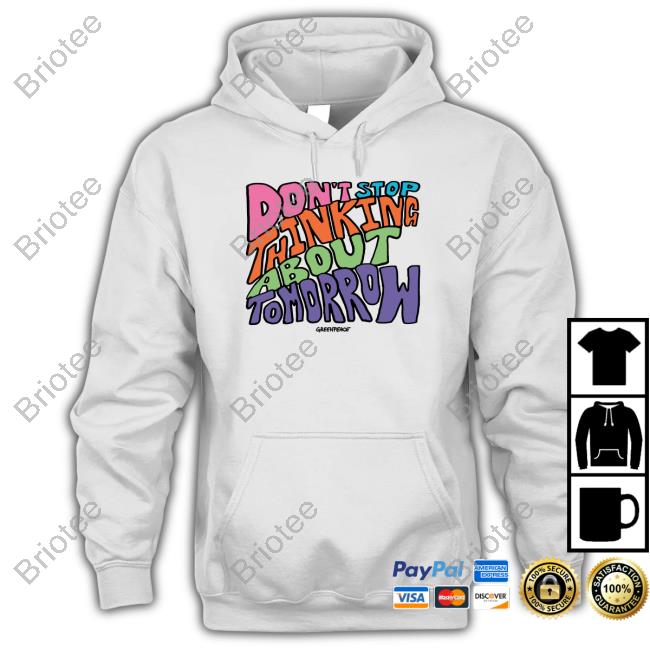 Greenpeace Merch Don't Stop Thinking About Tomorrow Tee
