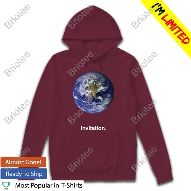 The Earth Invitation Tee Shirts