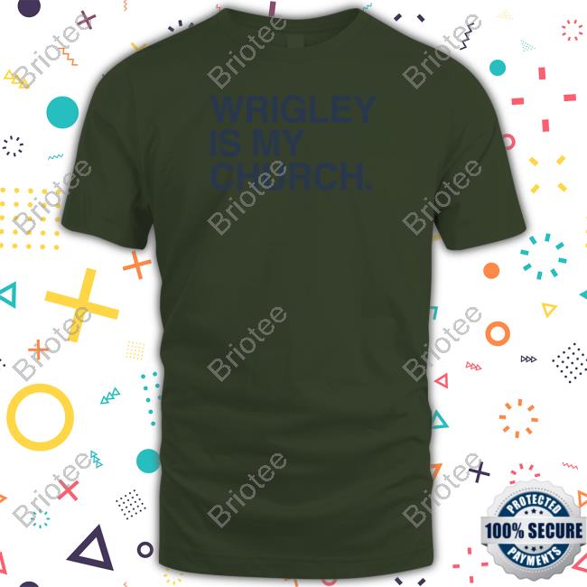 Obvious Shirts Wrigley Is My Church Shirts