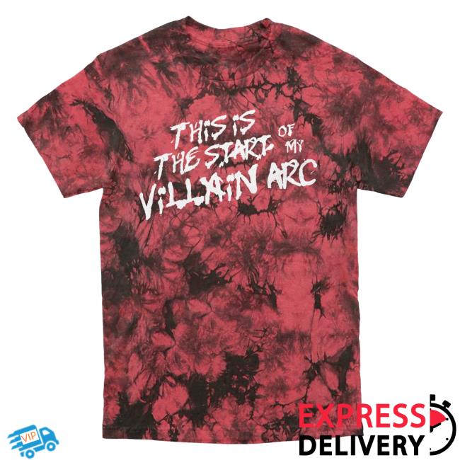 Official Dream Clothing HQ This Is The Start Of My Villain Arc Tie-Dye Hot Shirt Scarlet Shadow Dreamclothinghq Merch Tie Dye