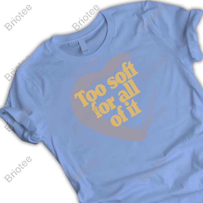 Too Soft For All Of It Long Sleeve Tee The Swift Society