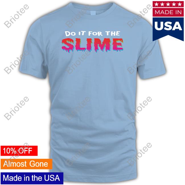 Official Danny Gonzalez Merch Do It For The Slime Tee Shirt