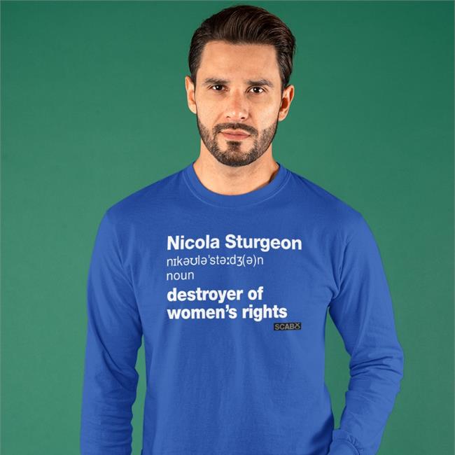 Nicola Sturgeon Destroyer Of Women's Rights Tee Shirt Darcywahf