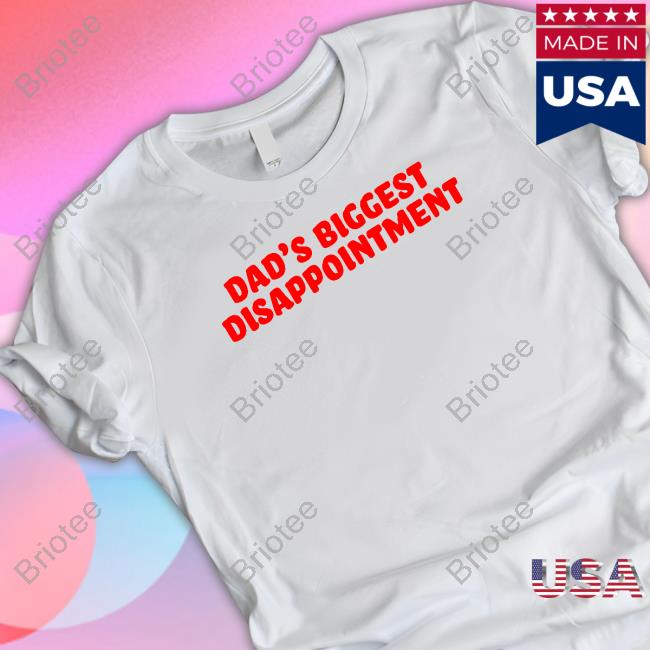 Official Shitheadsteve Dad's Biggest Disappointment T Shirts