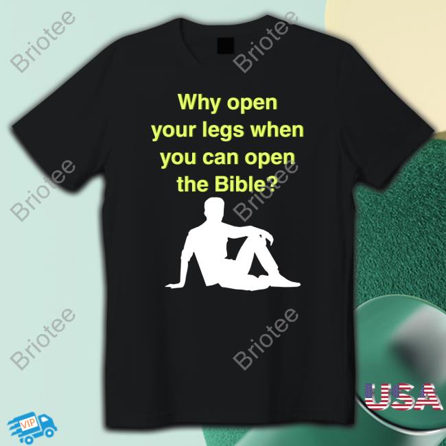Why Open Your Legs When You Can Open The Bible Meme Hoodie