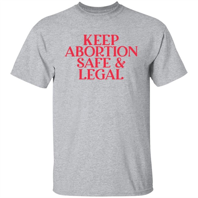 Keep Abortion Safe Legal T Shirt #AlabamaAbortionBan Shirt Keep Abortion Safe Legal T Shirt #AlabamaAbortionBan Shirt