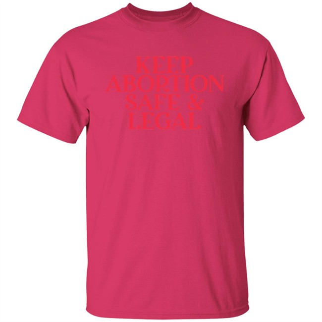 Keep Abortion Safe Legal T Shirt #AlabamaAbortionBan Shirt Keep Abortion Safe Legal T Shirt #AlabamaAbortionBan Shirt