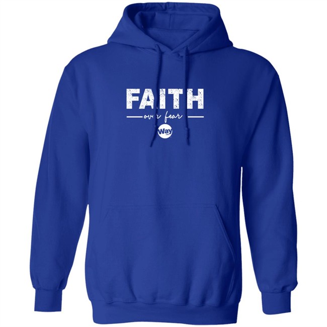Faith Over Fear Shirt Way Nation The Wally Show Faith Over Fear T Shirt Faith Over Fear Shirt Way Nation The Wally Show Faith Over Fear T Shirt