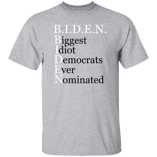 Biggest Idiot Democrats Ever Nominated Shirt