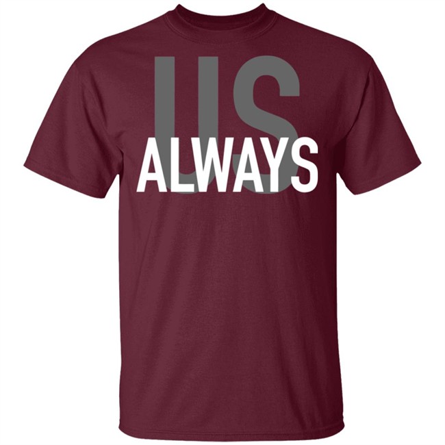 Us Always T Shirt Black Us Always Shirts Us Always T Shirt Black Us Always Shirts