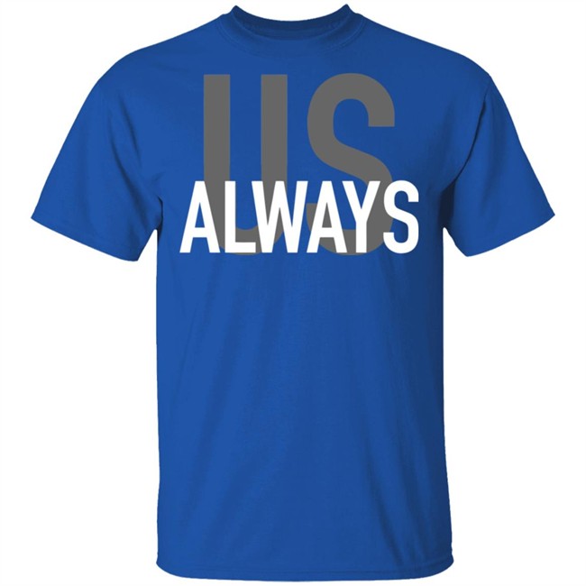 Us Always T Shirt Black Us Always Shirts Us Always T Shirt Black Us Always Shirts